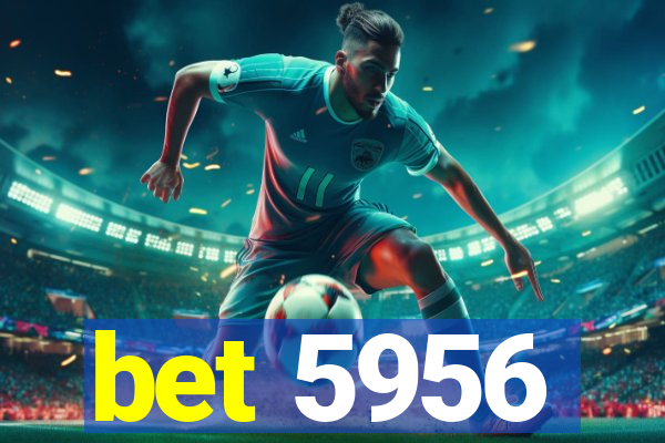 bet 5956
